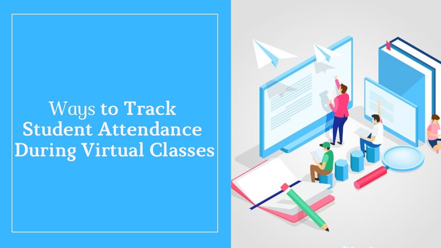 Ways to track student attendance during virtual classes
