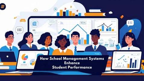 How School Management Systems Enhance Student Performance